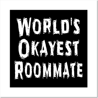 World's Okayest Roommate Posters and Art